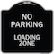 Signmission Designer Series-No Parking Loading Zone Black & Silver Heavy-Gauge Alum, 18" x 18", BS-1818-9959 A-DES-BS-1818-9959 - alternate 1